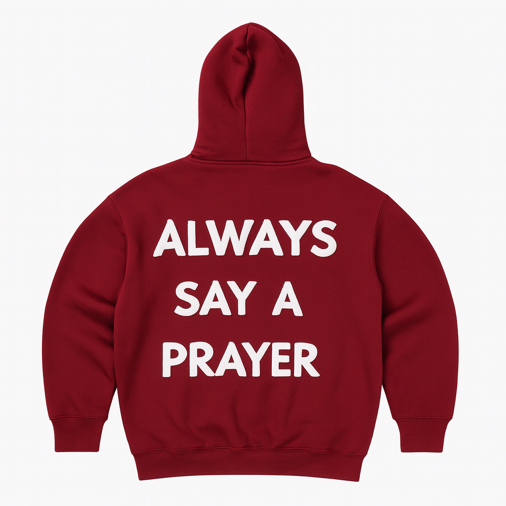 A.S.A.P Hoodie – ALWAYS SAY A PRAYER  | 3D Puff Print |350 GSM Full Fleece | 100% Cotton