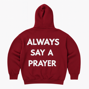 A.S.A.P Hoodie – ALWAYS SAY A PRAYER  | 3D Puff Print |350 GSM Full Fleece | 100% Cotton